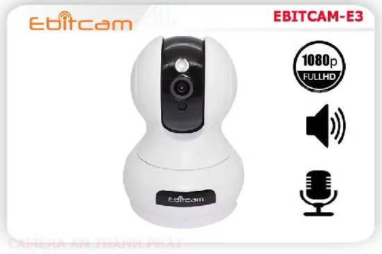 Lắp đặt camera tân phú EBITCAM E3 Camera  Wifi Ebitcam Chất Lượng